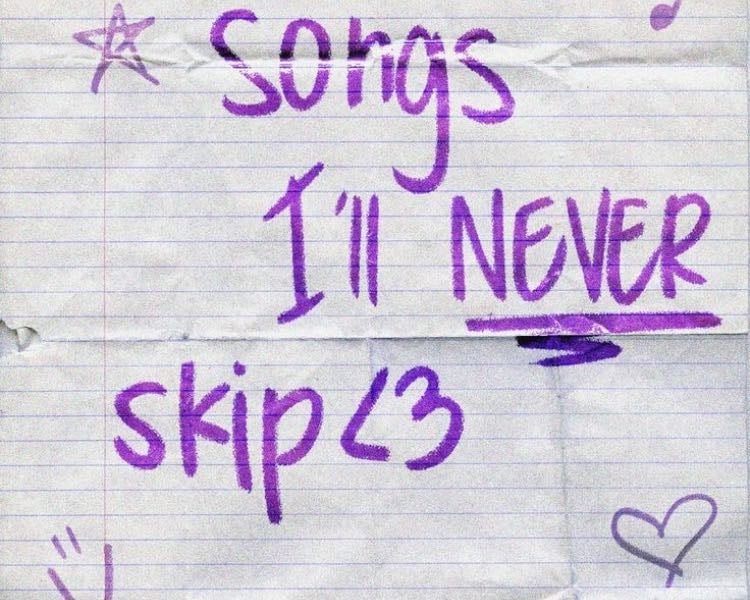 Songs you never skip 馃
