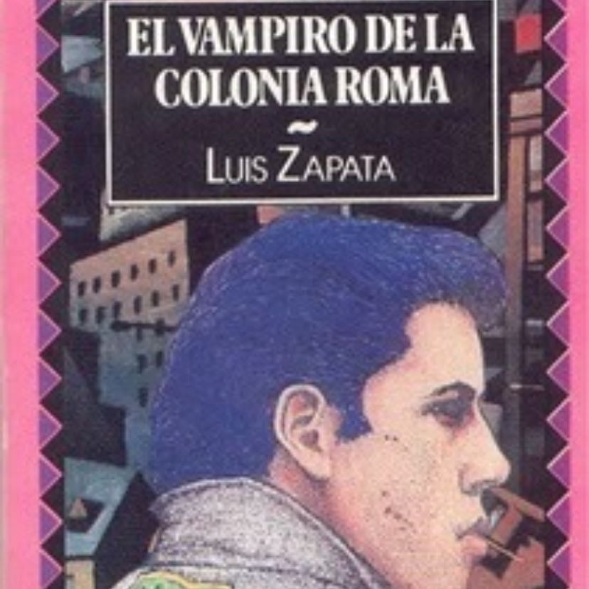 el vampiro de la colonia roma - Luis Zapata · 2010