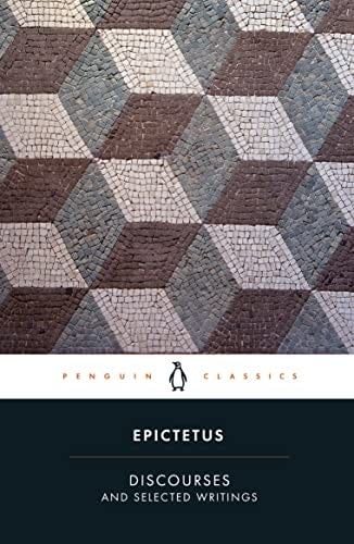Discourses and Selected Writings - Epictetus · 2008