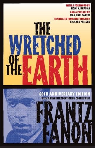 The Wretched of the Earth - Frantz Fanon · 2021