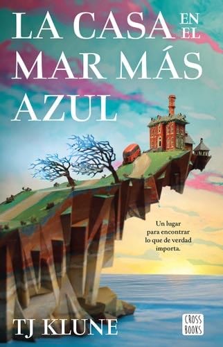 La casa en el mar más azul (Spanish Edition) - TJ Klune · 2022