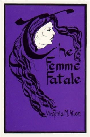 The Femme Fatale - Virginia M. Allen · 1983