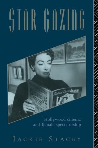 Star Gazing: Hollywood Cinema and Female Spectatorship - Jackie Stacey · 1993