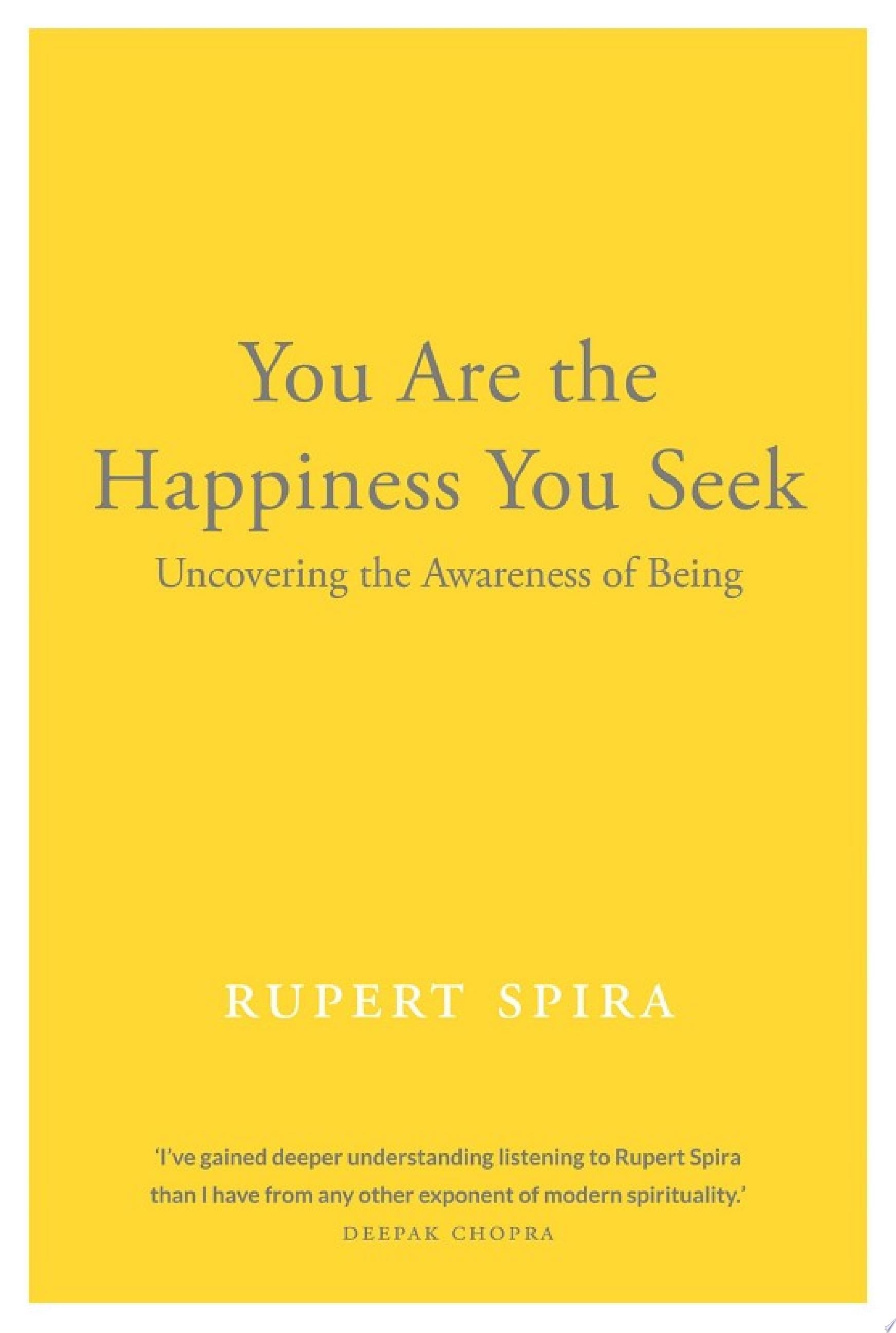 You Are the Happiness You Seek - Rupert Spira · 2022