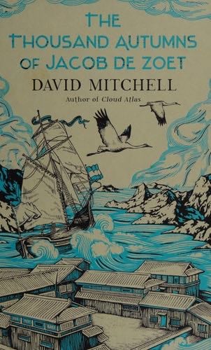 The Thousand Autumns of Jacob de Zoet - David Mitchell · 2010