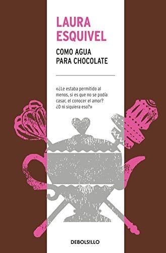 Como agua para chocolate - Laura Esquivel · 2017