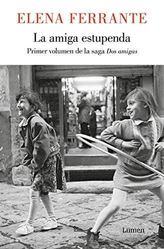 La amiga estupenda - Elena Ferrante · 2012