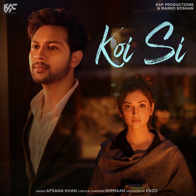 Koi Si - Song 路 Afsana Khan, Nirmaan