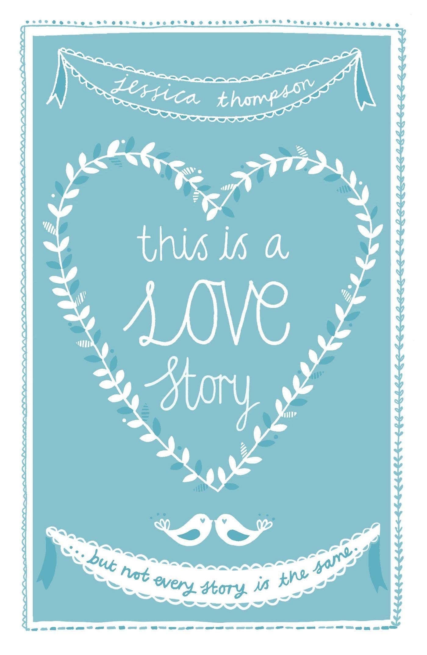 This Is a Love Story - Jessica Thompson · 2012
