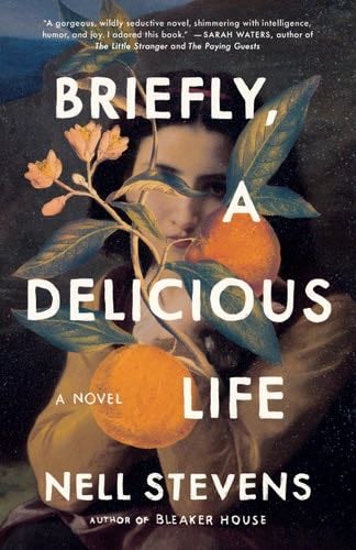 Briefly, A Delicious Life - Nell Stevens · 2022