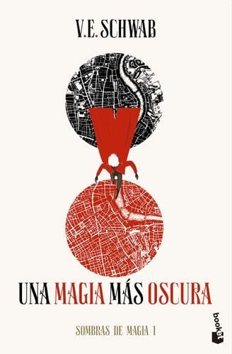 Una magia más oscura (Trilogía Sombras de magia 1) - V.E. Schwab · 2021