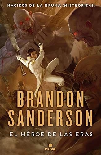 El Héroe de las Eras (Nacidos de la bruma 3) - Brandon Sanderson · 2013