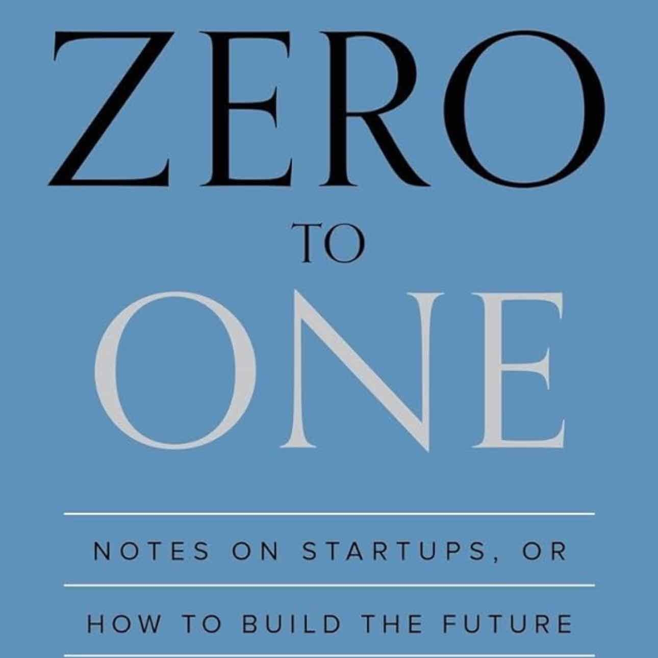 Zero to One - Peter Thiel, Blake Masters · 2014