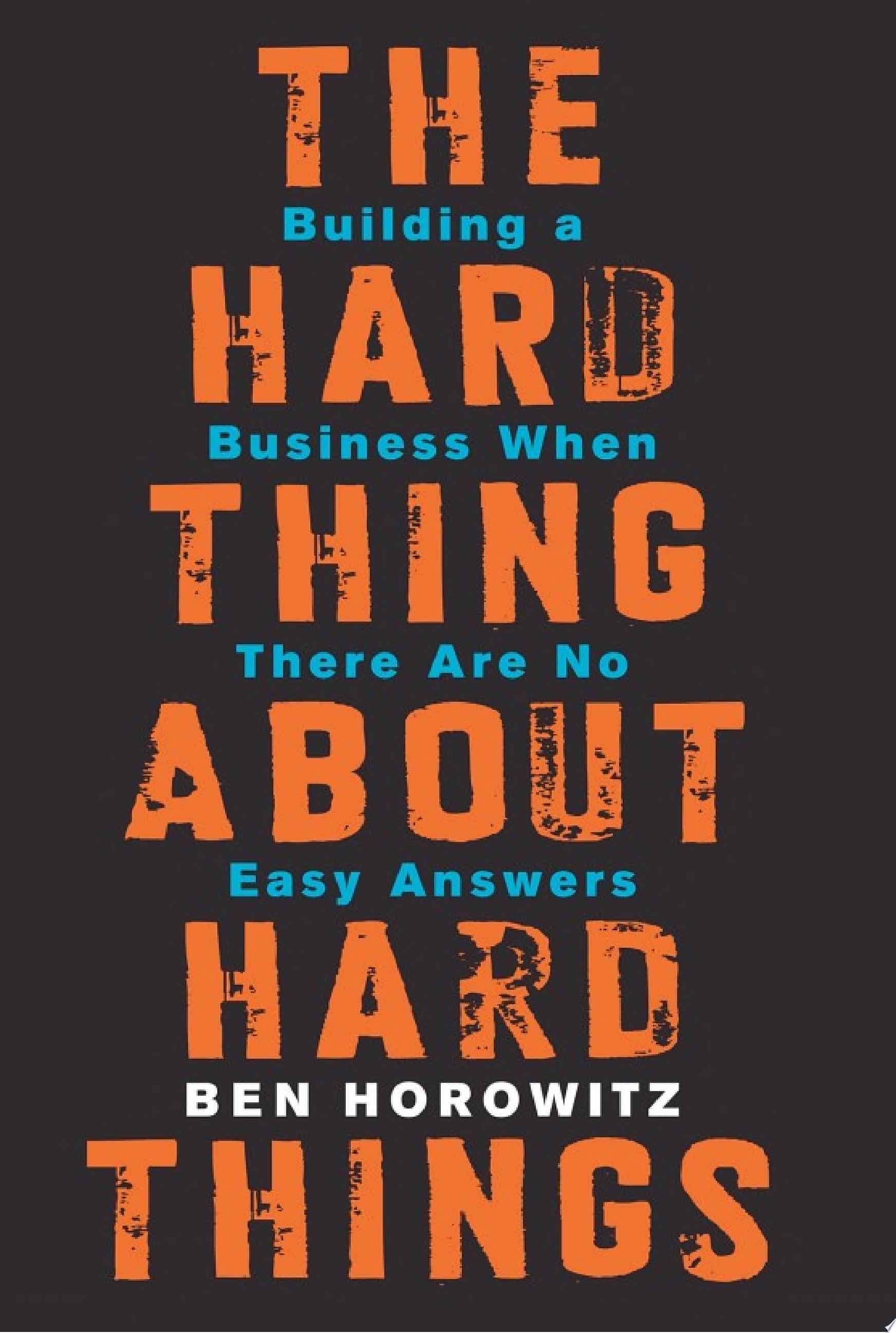 The Hard Thing About Hard Things - Ben Horowitz · 2014
