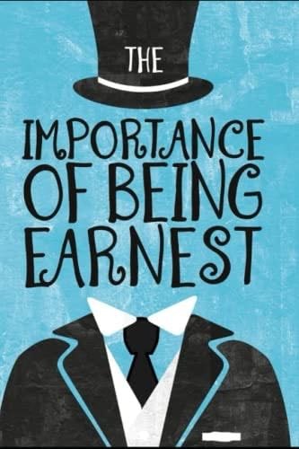 The Importance of Being Earnest - Oscar Wilde · 2022