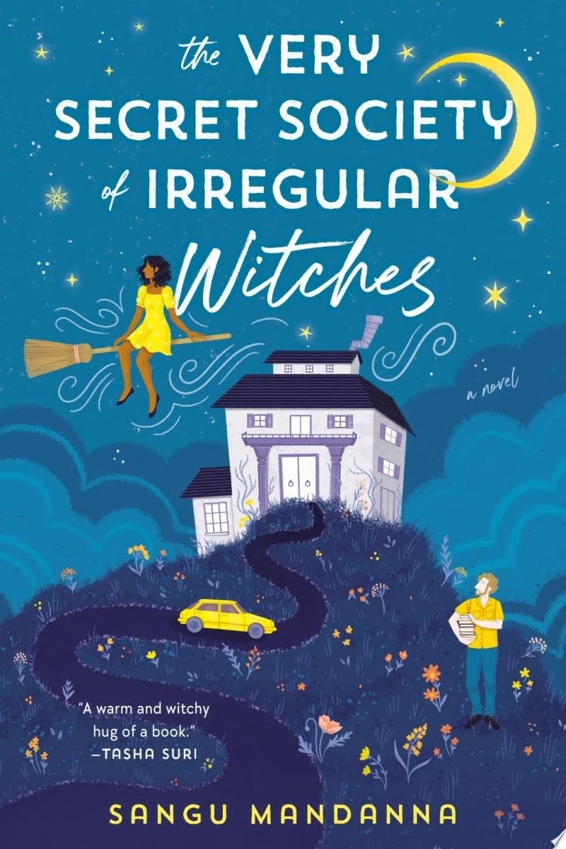 The Very Secret Society of Irregular Witches - Sangu Mandanna · 2022