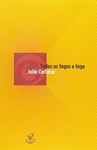 Todos os fogos o fogo - Júlio Cortázar · 2002