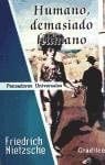 Humano, demasiado humano - Friedrich Wilhelm Nietzsche · 2007