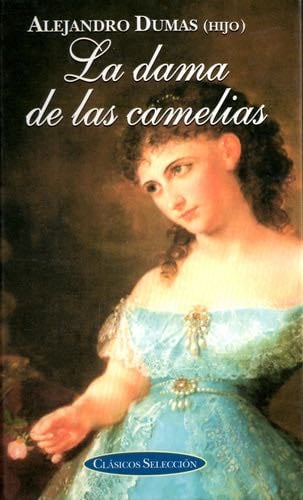 La Dama de Las Camelias - Alejandro Dumas, Alexandre Dumas · 1990