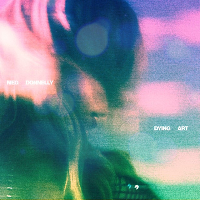 dying art - Album · Meg Donnelly