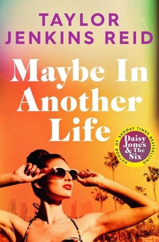 maybe in another life - Taylor Jenkins Reid · 2022