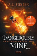 Dangerously mine. Pericolosamente mio - A. J. Foster Ā· 2022