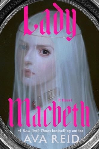 Lady Macbeth: A Novel - Ava Reid · 2024