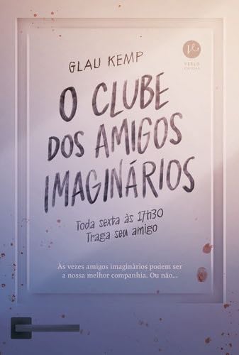 O CLUBE DOS AMIGOS IMAGINÁRIOS - Glau Kemp · 2021