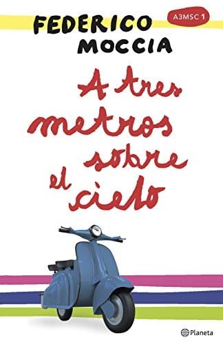 A tres metros sobre el cielo - Federico Moccia · 2010