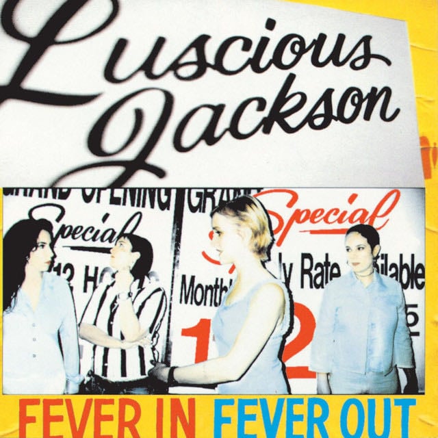 Fever In Fever Out - Album 路 Luscious Jackson
