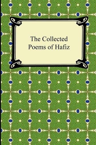 The Collected Poems of Hafiz - Hafiz · 2011