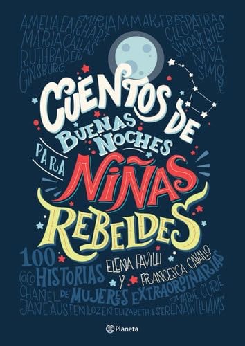 Cuentos de buenas noches para niñas rebeldes (Spanish Edition) - Favilli, Cavallo · 2017