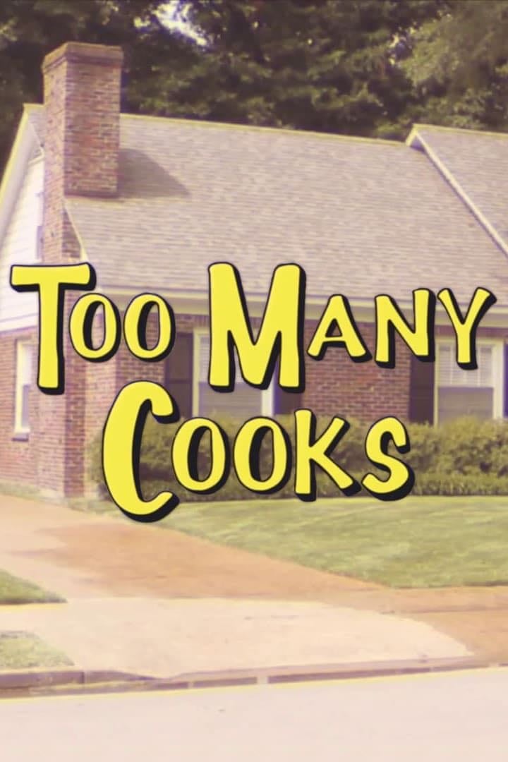 Too Many Cooks - Casper Kelly · 2014