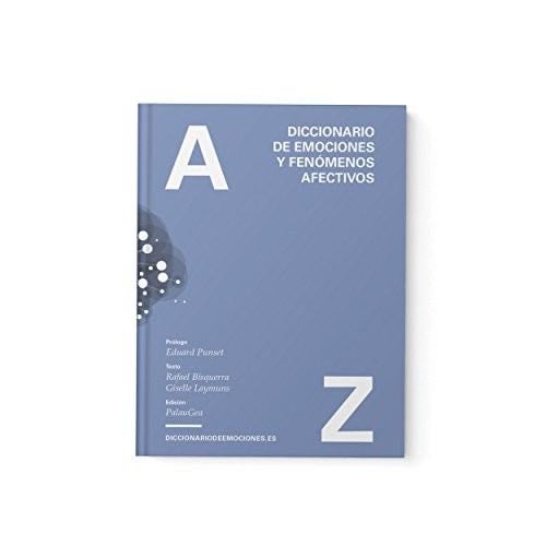 DICCIONARIO DE EMOCIONES - RAFAEL BISQUERRA ALZINA, GISELLE LAYMUNS HEILMAIER · 2016