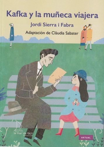 Kafka y la muñeca viajera (Spanish Edition) - Jordi Sierra i Fabra · 2020