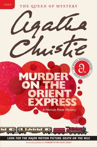 Murder on the Orient Express: A Hercule Poirot Mystery (Hercule Poirot series Book 10) - Agatha Christie · 1934