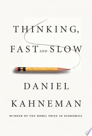 Thinking, Fast and Slow - Daniel Kahneman · 2011