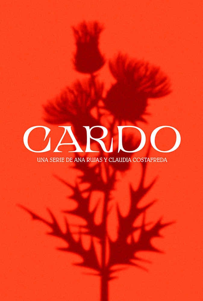 Cardo - Ana Rujas, Claudia Costafreda · 2021