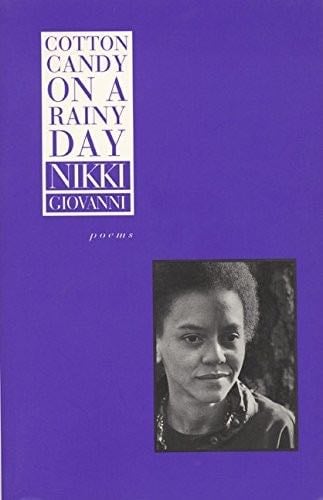 Cotton Candy on a Rainy Day - Nikki Giovanni · 1980
