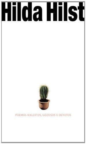 Poemas Malditos, Gozosos e Devotos - Hilda Hist · 2001