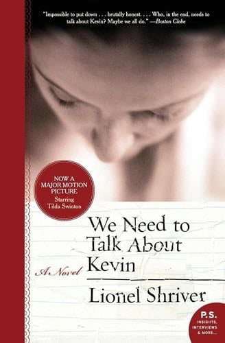We Need to Talk About Kevin: A Novel - Lionel Shriver · 2006