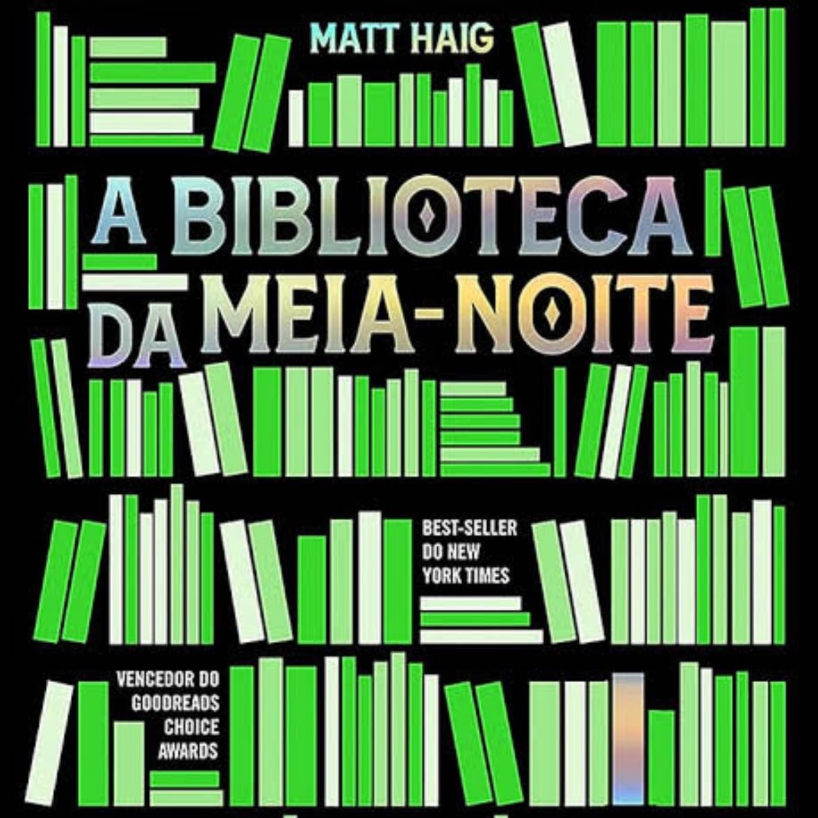 A Biblioteca Da Meia-noite - Matt Haig · 2021