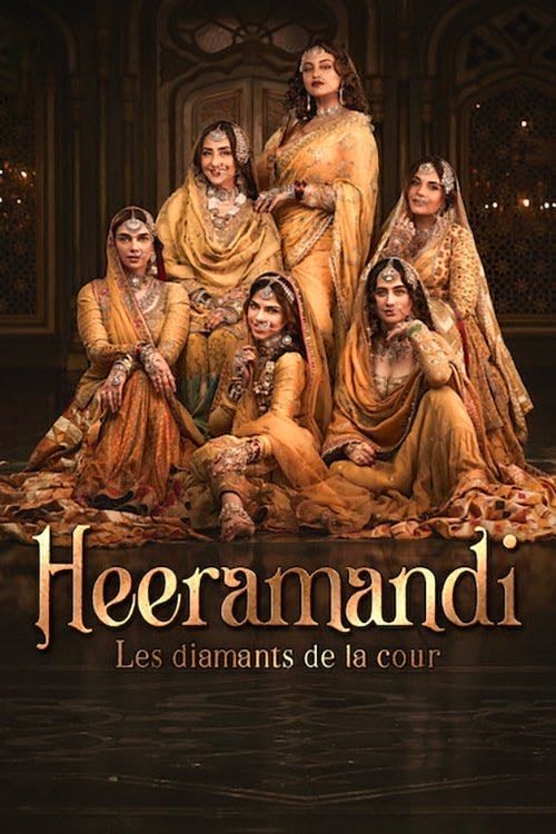 Heeramandi : Les diamants de la cour - संजय लीला भंसाली · 2024