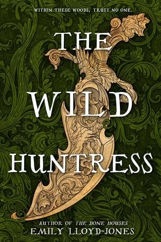 The Wild Huntress - Emily Lloyd-Jones · 2024