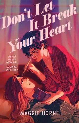 Don't Let It Break Your Heart - Maggie Horne · 2024