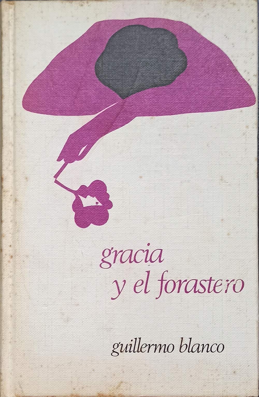Gracia y el Forastero - Guillermo Blanco · 1974
