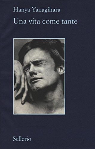 Una vita come tante - Hanya Yanagihara · 2016
