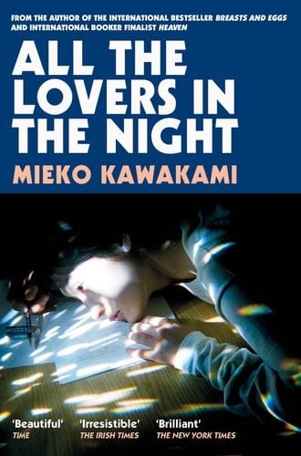 All the Lovers in the Night - Mieko Kawakami · 2023
