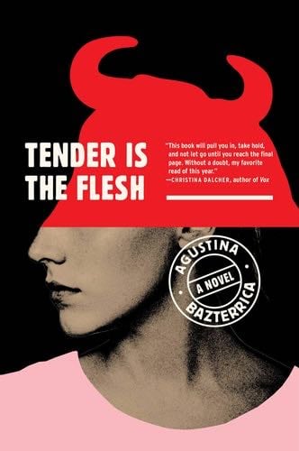 Tender Is the Flesh - Agustina Bazterrica · 2020