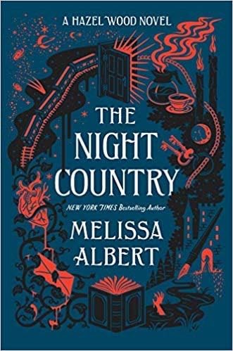 The Night Country: A Hazel Wood Novel (Hazel Wood) - Melissa Albert · 2020